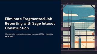 Sage Intacct Construction: Real-Time Job Costing & Reporting Demo