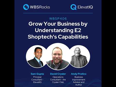 WBSP406: Grow Your Business by Understanding E2 Shoptech's Capabilities, an Objective Panel Discu...