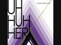 Uh Huh Her - Away From Here 