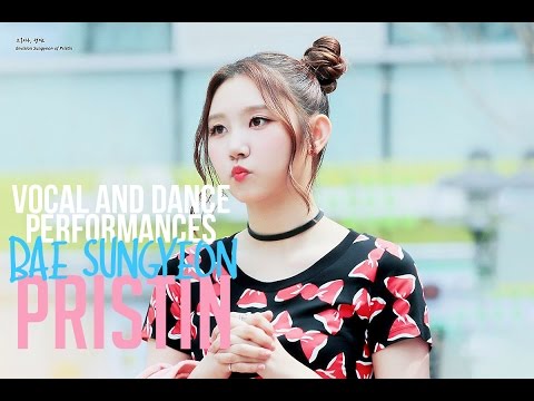 PRISTIN Bae Sungyeon Vocal and Dance Performances (REUPLOADED)