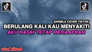 Download lagu YOU HURT ME AGAIN AND AGAIN BUT I STILL FORGIVE YOU || SARMILA SLOW COVER VIRAL TIKTOK mp3