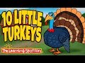 Thanksgiving Songs for Children - Ten Little Turkeys - Turkey Kids Songs by The Learning Station