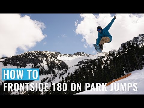 How To Frontside 180 On Park Jumps On A Snowboard