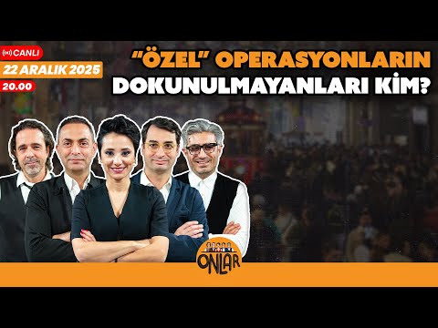 "Özel" operasyonların dokunulmayanları kim? | Canlı Yayın | 22 Aralık Pazartesi 20:00