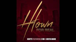 Kiotti - H-Town For Real ft. Z-Ro &amp; Mista Madd
