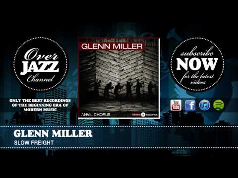 Glenn Miller - Slow freight