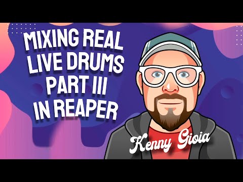Mixing Real Live Drums in REAPER (Part 3/3)