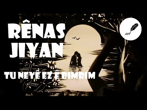 Rênas Jiyan - Tu Neyê Ez ê Bimrim (Deng: Gernas Nenas)