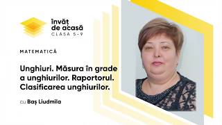 "Unghiuri.Măsura în grade a unghiurilor.Raportorul. Clasificarea unghiurilor"