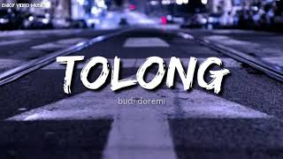 Download lagu 🎵TOLONG - BUDI DOREMI || (Lyrics Video) mp3