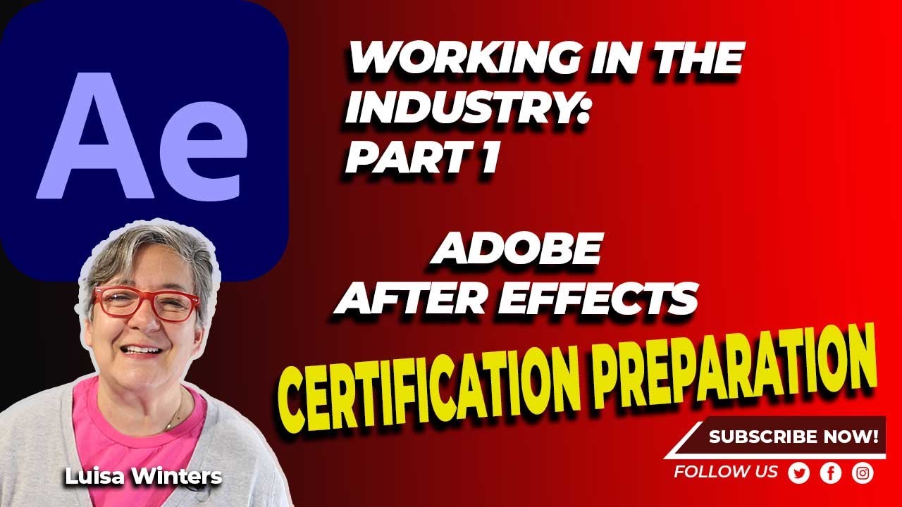 01 After Effects Certification Preparation - Working in the Motion Graphics Industry Part 1