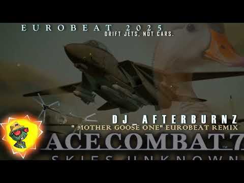 ACE COMBAT 7 "MOTHER GOOSE ONE" EUROBEAT REMIX - DJ_AFTERBURNZ [EUROBEAT 2025]