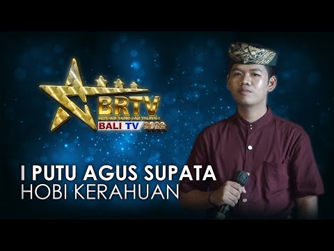 I PUTU AGUS SUPATA - HOBI KERAHUAN | BRTV BALITV 2022