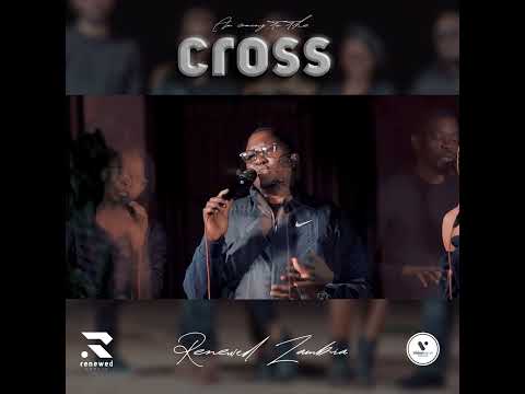 Renewed Zambia _ I'm coming to the Cross (Live Performance Official Video)