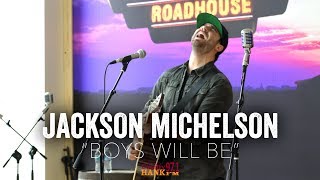 Boys Will Be - Jackson Michelson (Acoustic)