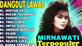 Download lagu DANGDUT LAWAS |  MIRNAWATI  FULL  ALBUM ❤️ PALING LARIS 💕 mp3