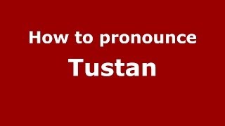 How to pronounce Tustan
