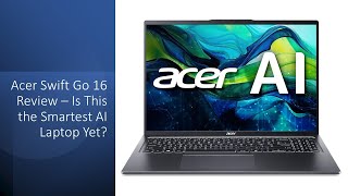 Acer Swift Go 16 Review – Is This the Smartest AI Laptop Yet?13 set. 202561 visualizzazioni