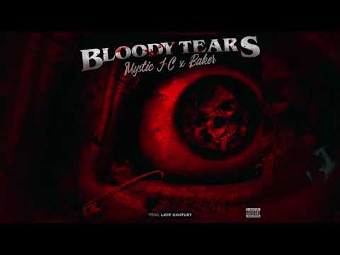 MYSTIC J-C x BAKER - BLOODY TEARS (PROD. LXST CXNTURY)