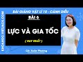 Vật lí 10 Cánh diều Bài 6: Lực và gia tốc