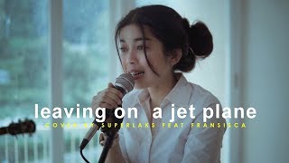 Leaving On a Jet Plane - John Denver (Superlaks ft. Fransisca Cover)