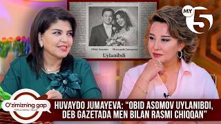 Huvaydo Jumayeva: “Obid Asomov uylanibdi, deb gazetada men bilan rasmi chiqqan” | O'ZIMIZNING GAP