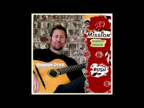 Mission Acoustic RUSH Cover by Brandon Dyke ( Final Master by Andy VanDette)