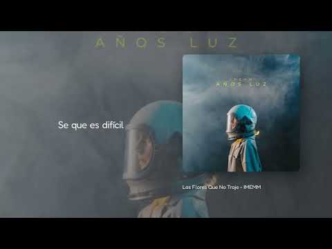 IMEMM - Las Flores Que No Traje (Español) Lyric Video