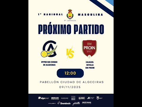 12:00 - 09/11 - 1a Nacional 🚹 - DYPRE BM CIUDAD DE ALGECIRAS 🆚 CAJASOL SEVILLA BM PROIN