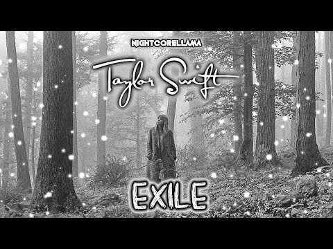 Taylor Swift - exile (feat. Bon Iver) [Lyrics] | Nightcore LLama Reshape