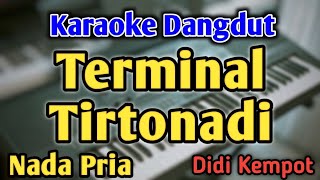 Download lagu TERMINAL TIRTONADI - KARAOKE || NADA PRIA COWOK || Versi Original || Didi Kempot || Live Keyboard mp3 Download lagu TERMINAL TIRTONADI - KARAOKE || NADA PRIA COWOK || Versi Original || Didi Kempot || Live Keyboard mp3
