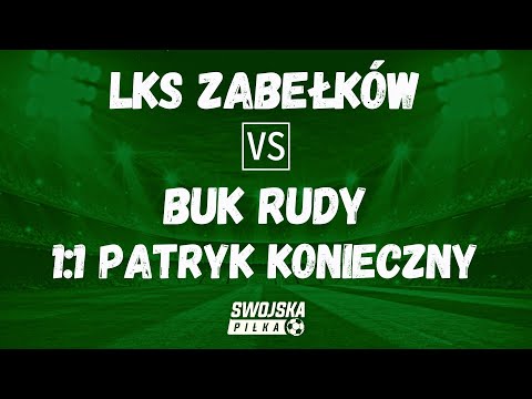 1:1 PATRYK KONIECZNY (LKS ZABEŁKÓW - BUK RUDY)
