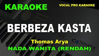 Download lagu BERBEZA KASTA KARAOKE NADA CEWEK/WANITA THOMAS ARYA mp3