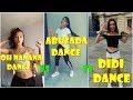 OH NANANA DANCE vs ABUZADA DANCE vs DIDI DANCE || TIKTOK BEST COMPILATION
