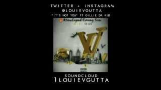 Louie V Gutta ft. Gillie Da Kid - It's Not You [CDQ Audio]
