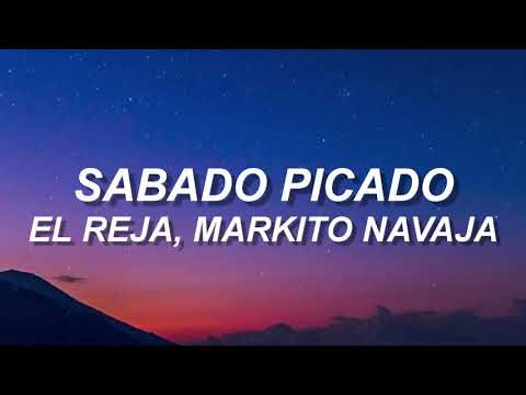 Reja x Markito Navaja x Joaco Lopez - Sábado Picado (Letra/Lyrics)