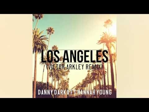 Danny Darko feat. Hannah Young - Los Angeles  (Victor Arkley Remix)