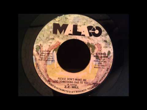 Z.Z. Hill - Please Don't Make Me Do Something Bad To You - Deep Soul Ballad