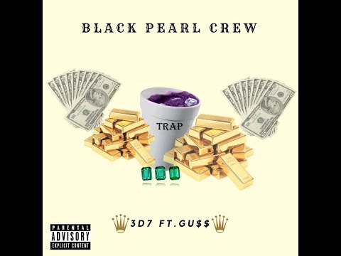 3D7 ft. Gu$$ - Black Pearl Crew