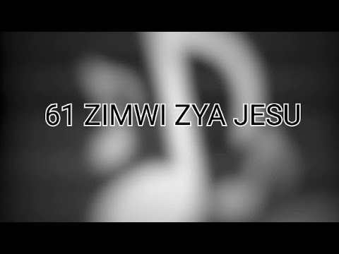 061 Zimwi Zya Jesu - Tunes and Hymn Lyrics | Kristu Mu Nyimbo
