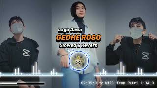 Download lagu GEDE ROSO-||LAGU JAWA SLOWED & REVERB mp3