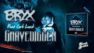 Bryx Ft Corb Lund - Gravedigger