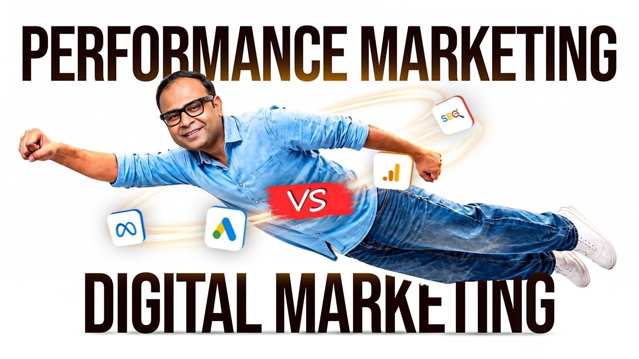 Performance Marketing vs Digital Marketing in 2026 - Umar Tazkeer