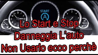 Lo Start e Stop Danneggia L&#39;auto non usarlo ecco perché ...