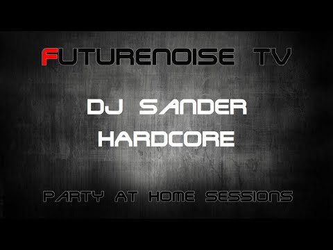 Futurenoise TV - Party At Home Session with DJ Sander
