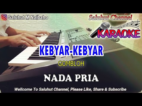 KEBYAR KEBYAR ll KARAOKE LAGU NASIONAL ll GOMBLOH ll NADA PRIA C=DO