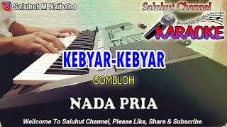 Download lagu KEBYAR KEBYAR ll KARAOKE LAGU NASIONAL ll GOMBLOH ll NADA PRIA C=DO mp3