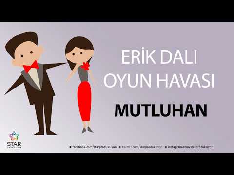Erik Dalı MUTLUHAN - İsme Özel Oyun Havası