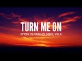 Riton, Oliver Heldens- Turn Me On Ft. Vula (Lyrics)