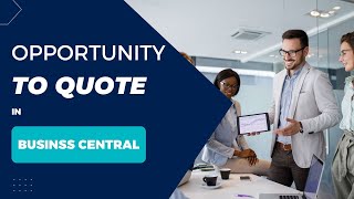 Opportunity to Quote in Business Central | Solution Systems University
